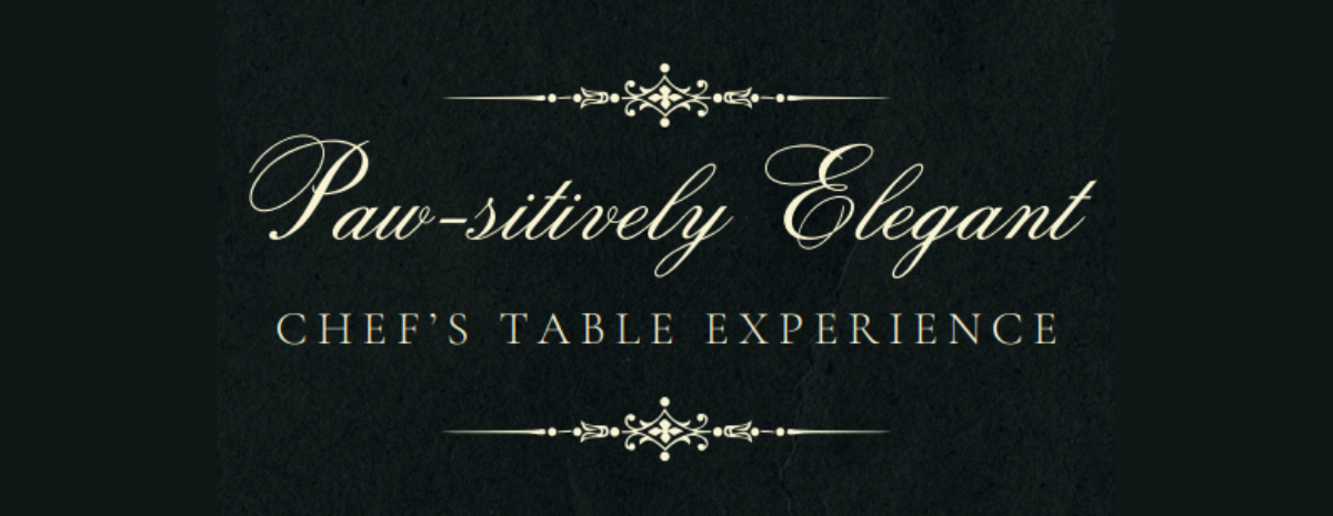 Paw-sitively Elegant Chef's Table Experience